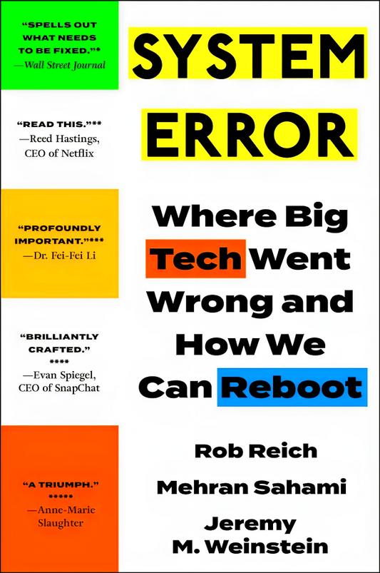 System Error: Where Big Tech Went Wrong And How We Can Reboot