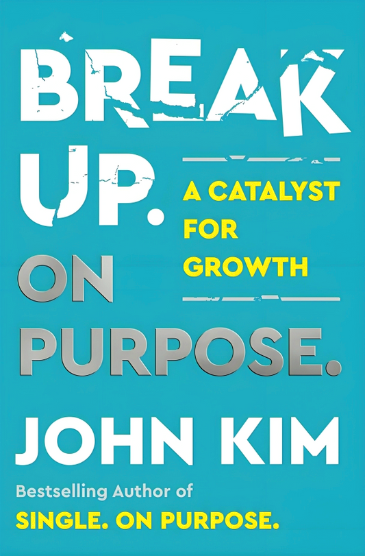 Break Up On Purpose: A Catalyst For Growth