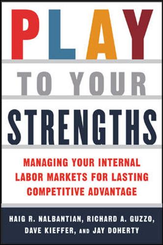 Play To Your Strengths: Managing Your Company'S Internal L