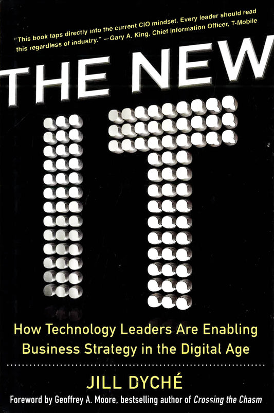 The New IT: How Technology Leaders Are Enabling Business Strategy In The Digital Age