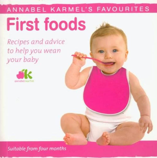 Annabel Karmel'S Favourites :First Foods