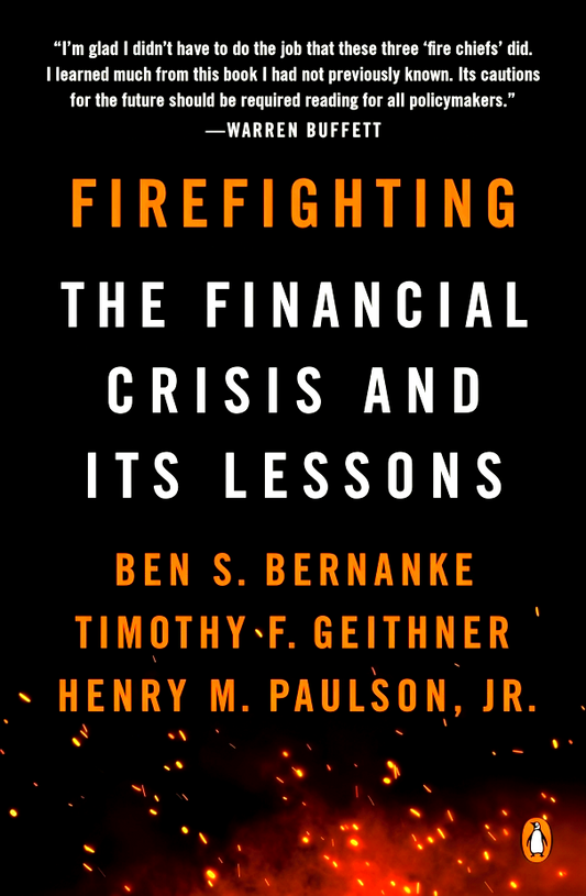 Firefighting: The Financial Crisis and Its Lessons