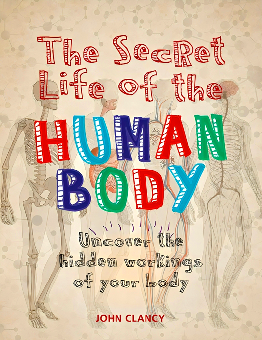 The Secret Life Of The Human Body