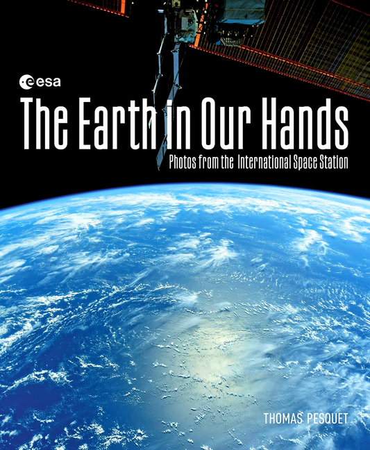 The Earth In Our Hands: Photos From The International Space Station