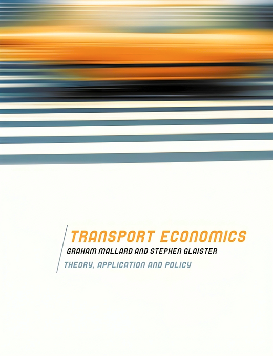 Transport Economics: Theory, Application And Policy