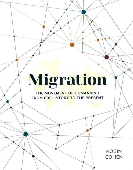 Migration : The Movement of Humankind from Prehistory to the Present