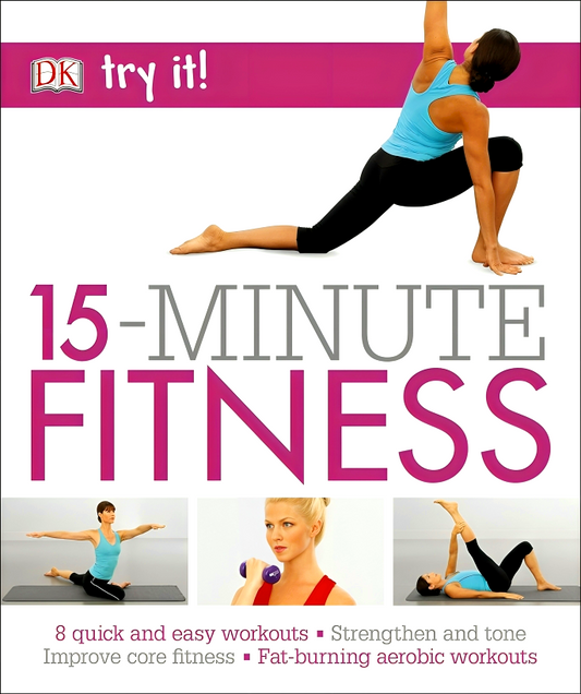 [10% OFF from 9 - 12 May 2024] DK Try It: 15 - Minute Fitness