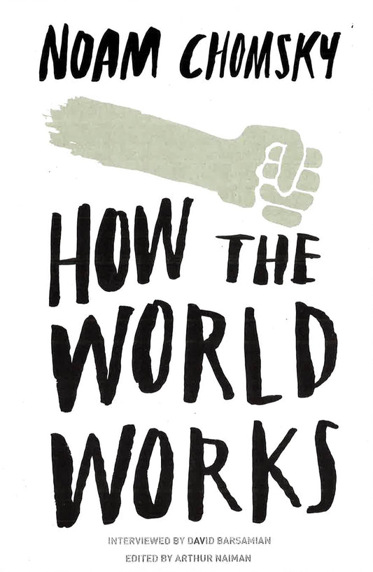 Chomsky: How The World Works