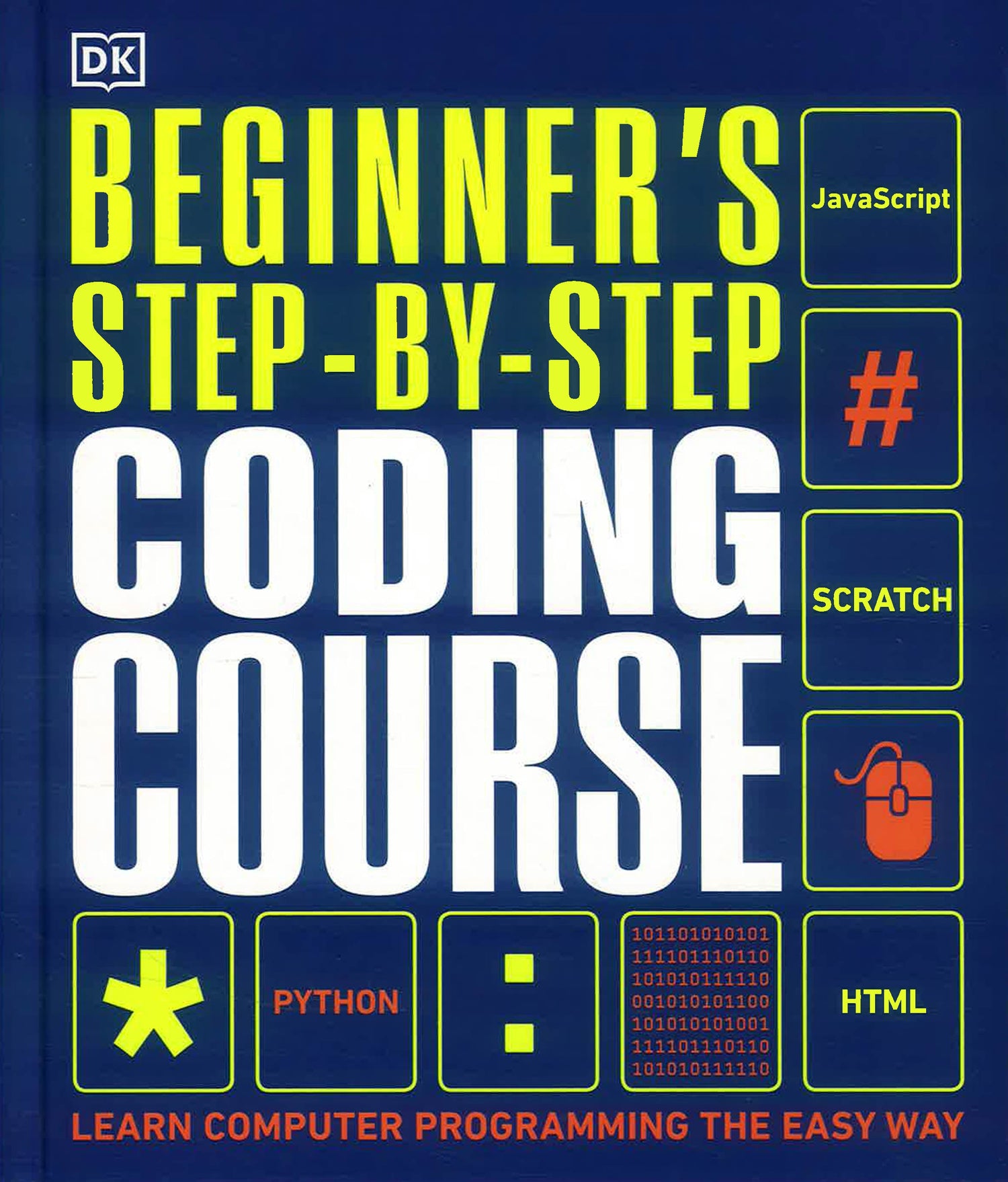 Beginner's Step-by-Step Coding Course: Learn Computer Programming the Easy Way by Dk – book cover