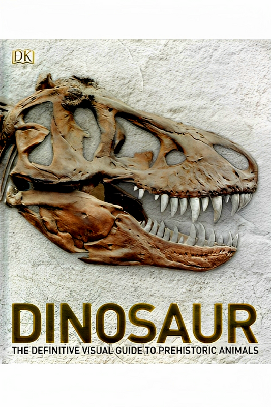 Dinosaur: The Definitive Visual Guide to Prehistoric Animals