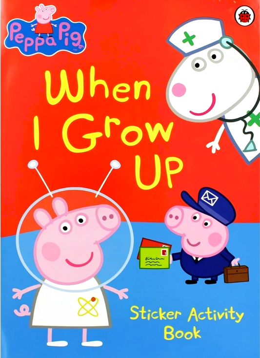 Peppa Pig: When I Grow Up Sticker Acitivity Book