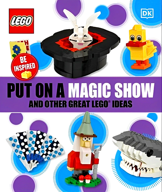LEGO: Put On A Magic Show And Other Great Lego Ideas