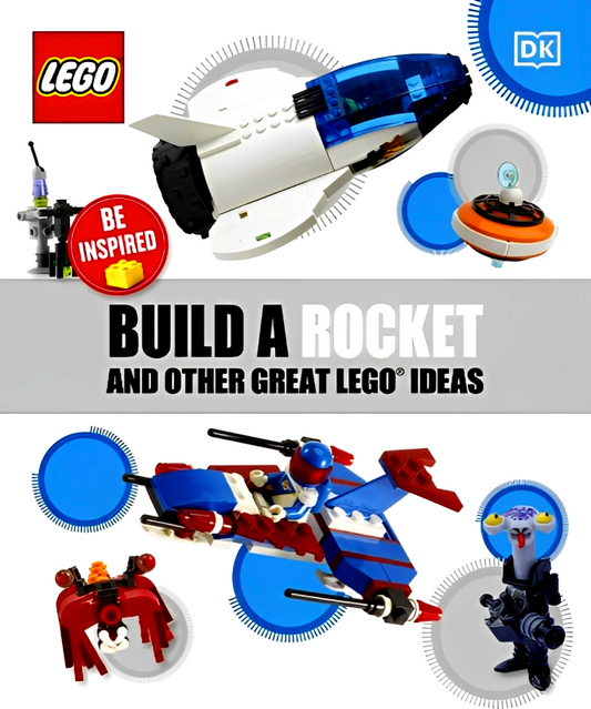LEGO: Build A Rocket And Other Great Lego Ideas