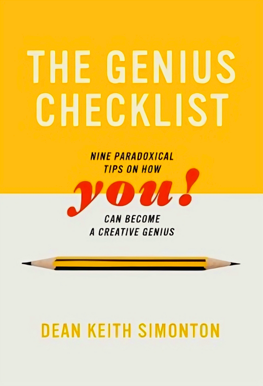 The Genius Checklist: Nine Paradoxical Tips on How You Can Become a Creative Genius