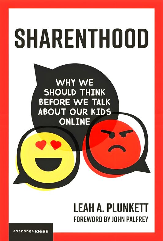 [10% OFF from 9 - 12 May 2024] Sharenthood: Why We Should Think before We Talk about Our Kids Online