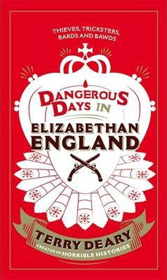 Dangerous Days In Elizabethan England
