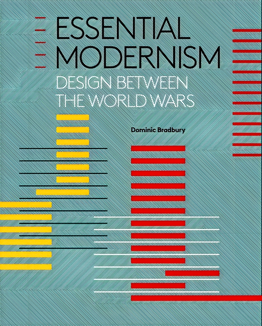 Essential Modernism: Design Between the World War