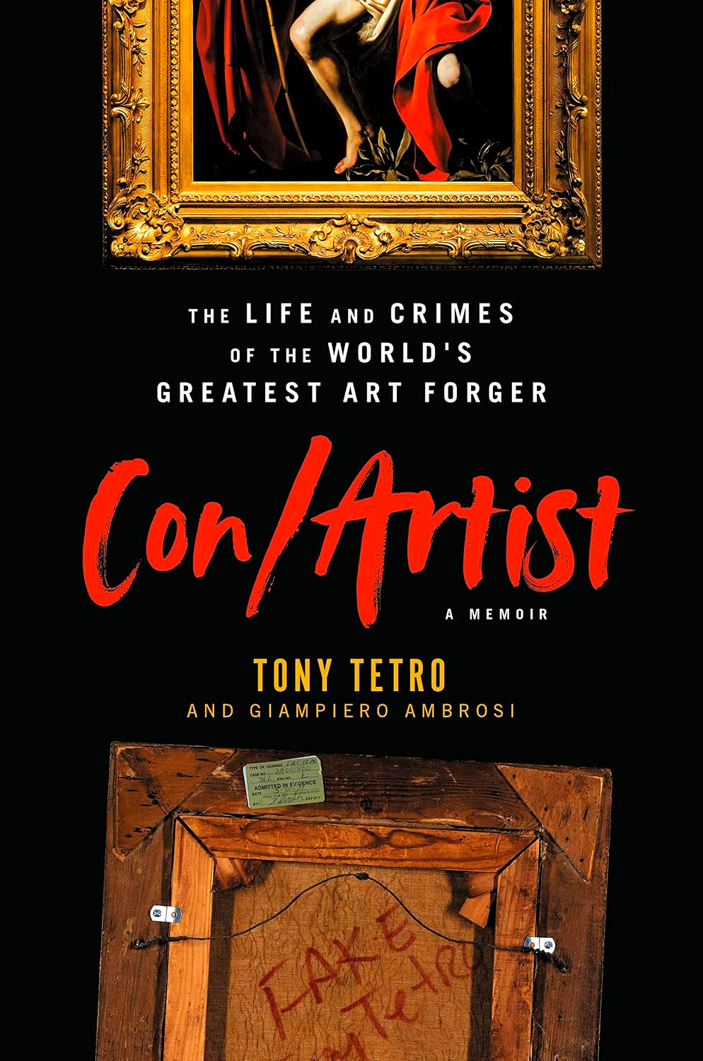 Con/Artist: The Life And Crimes Of The World's Greatest Art Forger by Tony Tetro – book cover