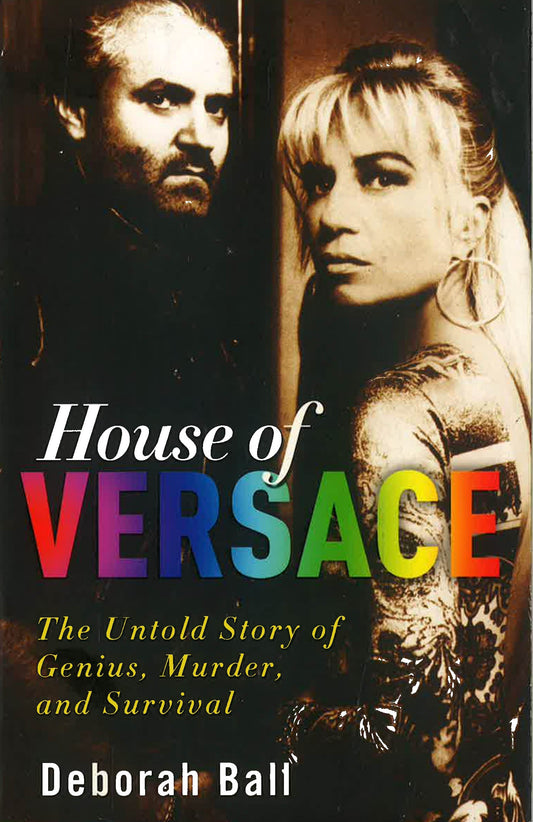 House Of Versace: The Untold Story Of Genius, Murder, And Survival