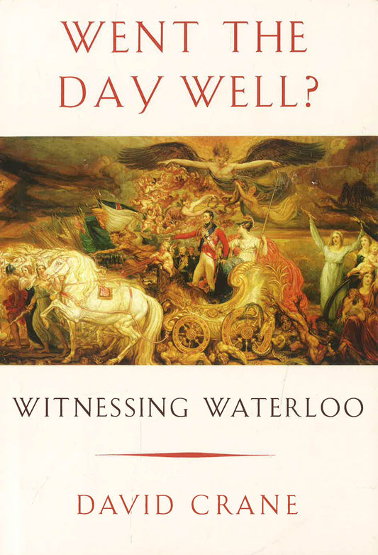 Went The Day Well?: Witnessing Waterloo