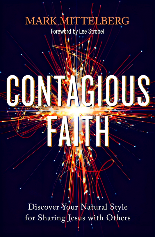 Contagious Faith: Discover Your Natural Style for Sharing Jesus with Others