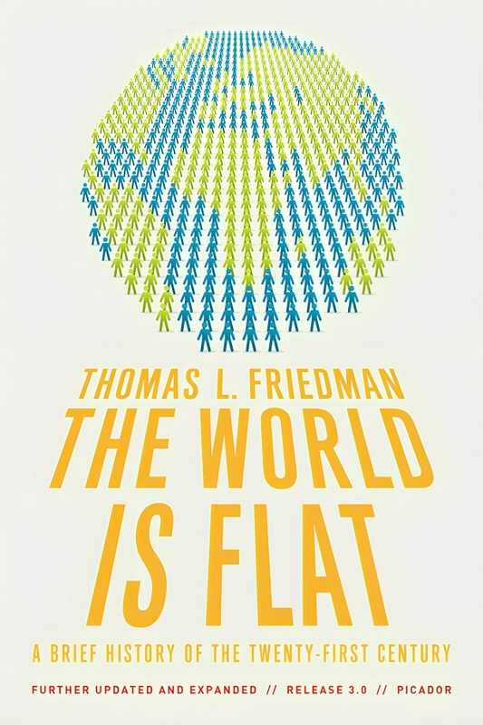 The World Is Flat: A Brief History Of The Twenty-First Century