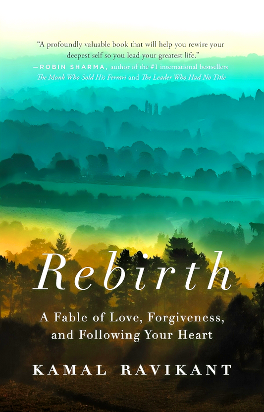 Rebirth: A Fable of Love, Forgiveness, and Following Your Heart