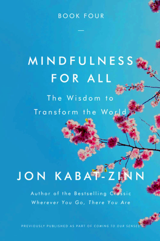 Mindfulness For All: The Wisdom To Transform The World