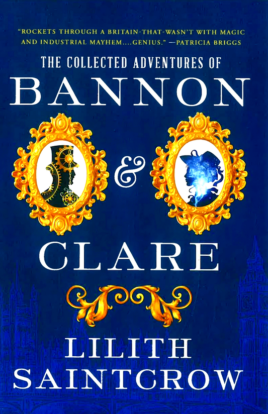 The Collected Adventures Of Bannon & Clare