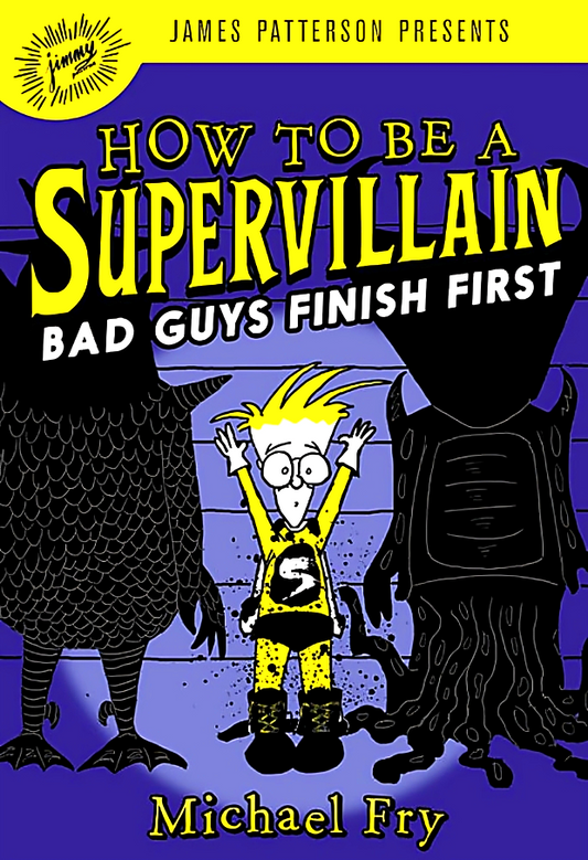 How To Be A Supervillain: Bad Guys Finish First
