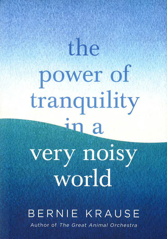 The Power of Tranquility in a Very Noisy World