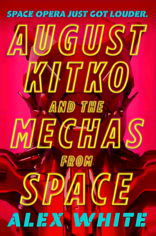 August Kitko And The Mechas From Space