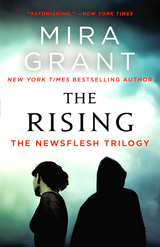The Rising: The Newsflesh Trilogy