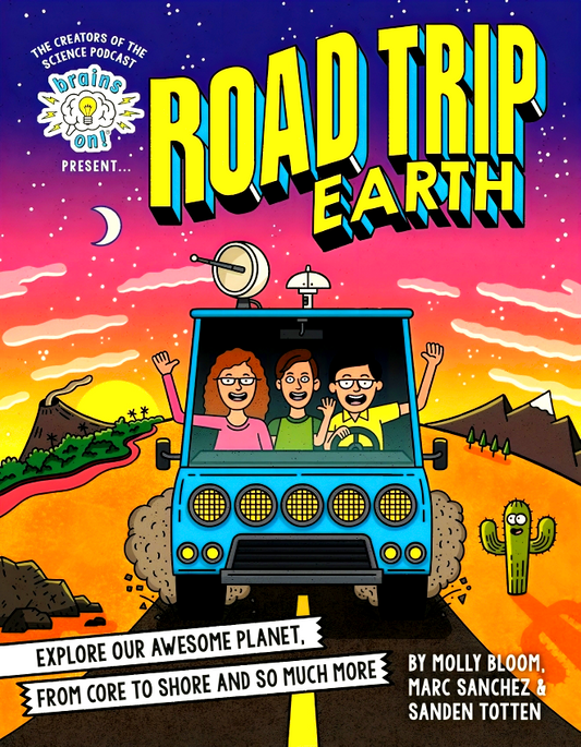Brains On! Presents...Road Trip Earth