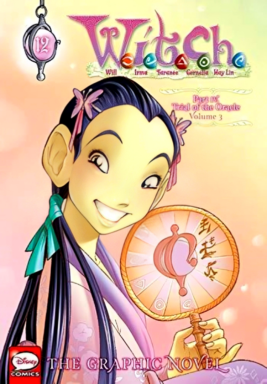 W.I.T.C.H.: The Graphic Novel, Part Iv. Trial Of The Oracle, Vol. 3