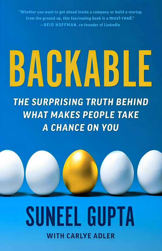 Backable: The Surprising Truth Behind What Makes People Take A Chance On You