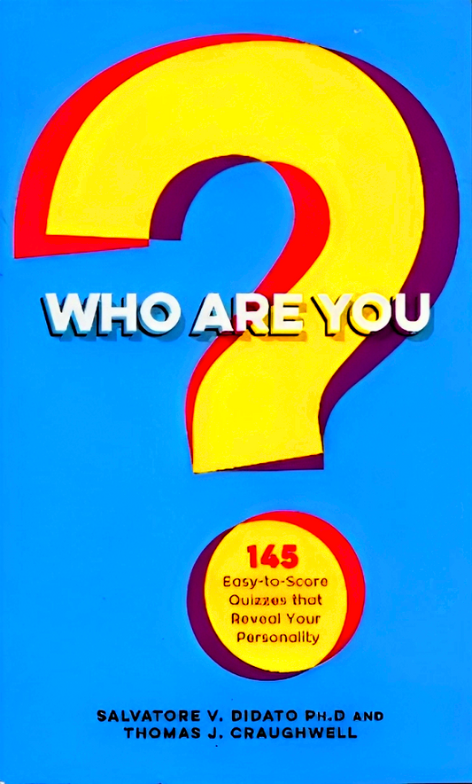 Who Are You?: 145 Easy-to-Score Quizzes that Reveal Your Personality