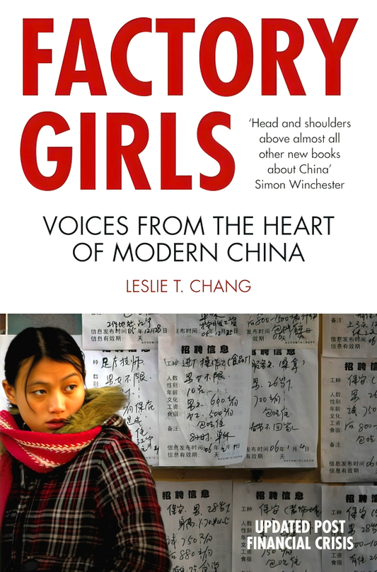 Factory Girls: Voices From The Heart Of Modern China. Leslie T. Chang