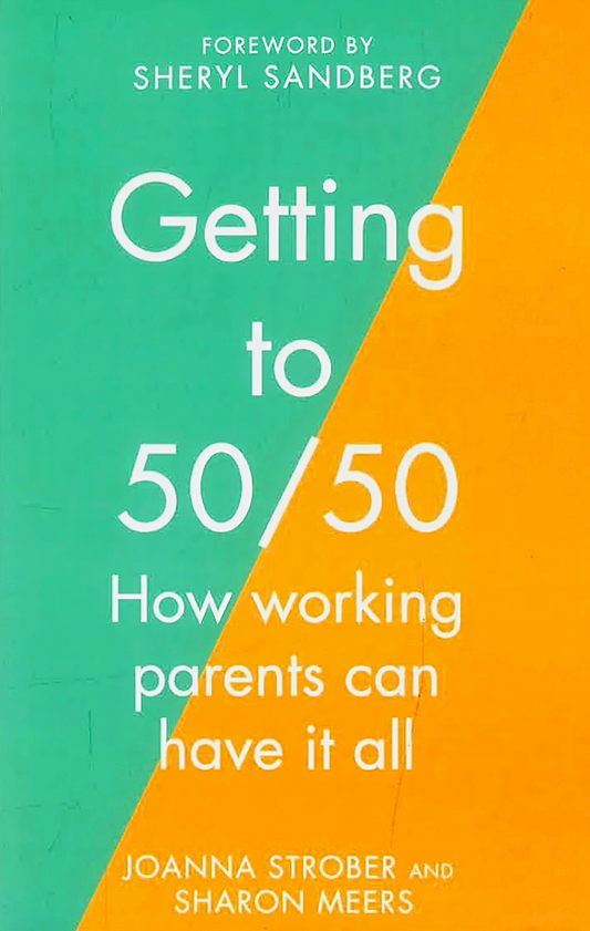 Getting To 50/50: How Working Parents Can Have It All