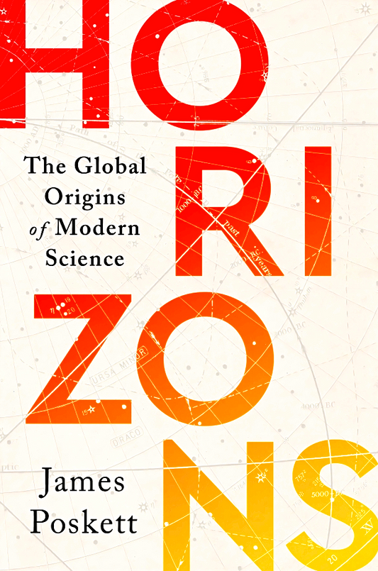 Horizons: The Global Origins Of Modern Science