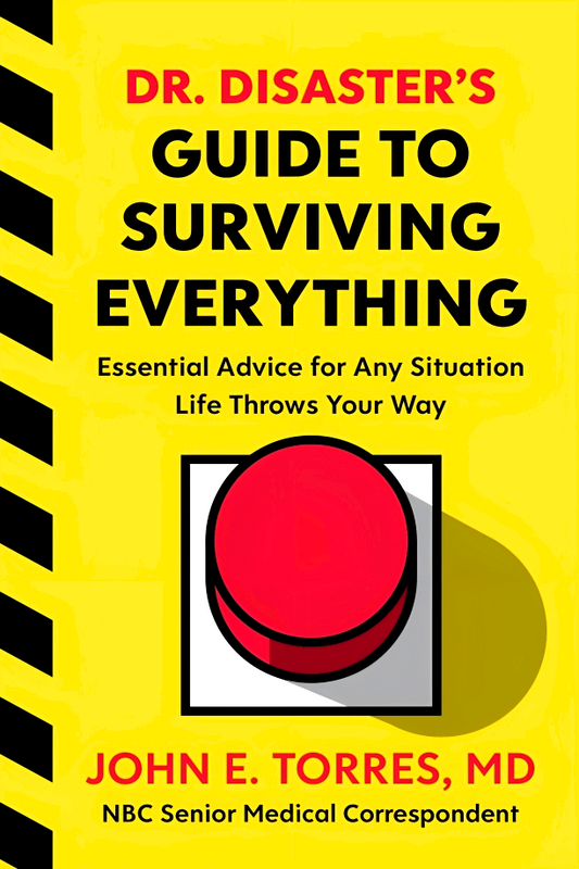 Dr. Disaster'S Guide To Surviving Everything: Essential Advice For Any Situation Life Throws Your Way