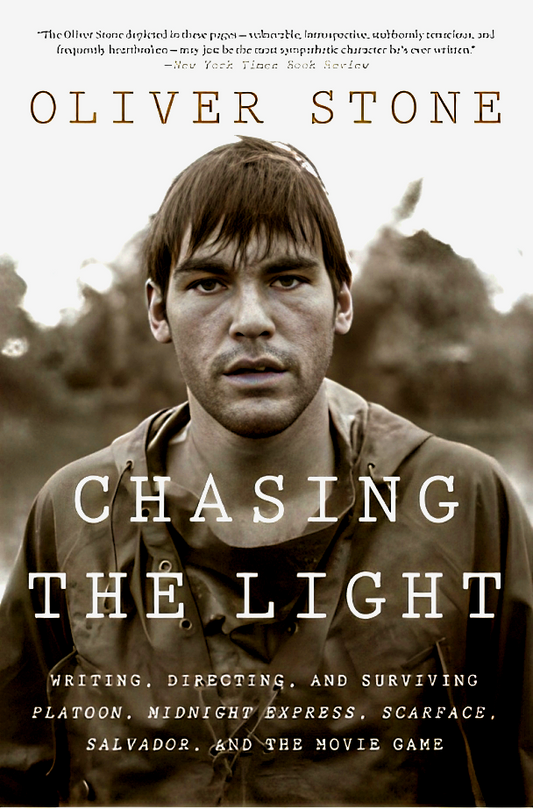Chasing The Light: Writing, Directing, And Surviving Platoon, Midnight Express, Scarface, Salvador, And The Movie Game