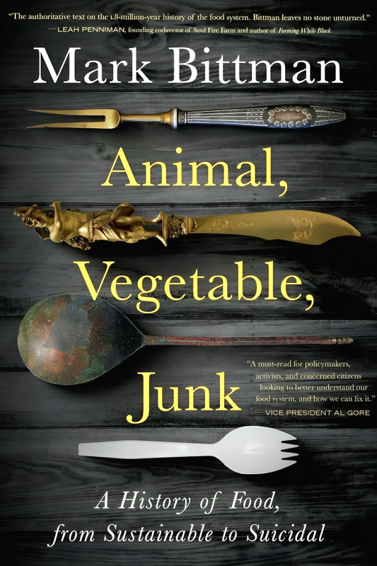 Animal, Vegetable, Junk: A History Of Food, From Sustainable To Suicidal