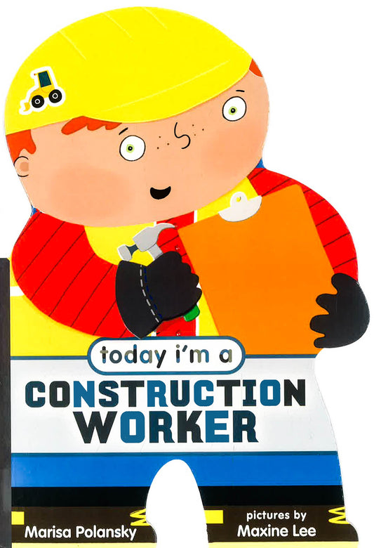 Today I'm A Construction Worker