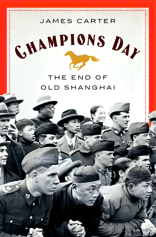 Champions Day: The End of Old Shanghai