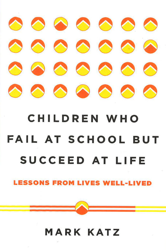 Children Who Fail At School But Succeed At Life