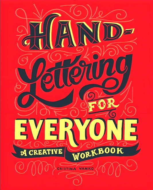 Hand-Lettering for Everyone: A Creative Workbook