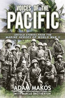 Voices of the Pacific, Expanded Edition: Untold Stories from the Marine Heroes of World War II