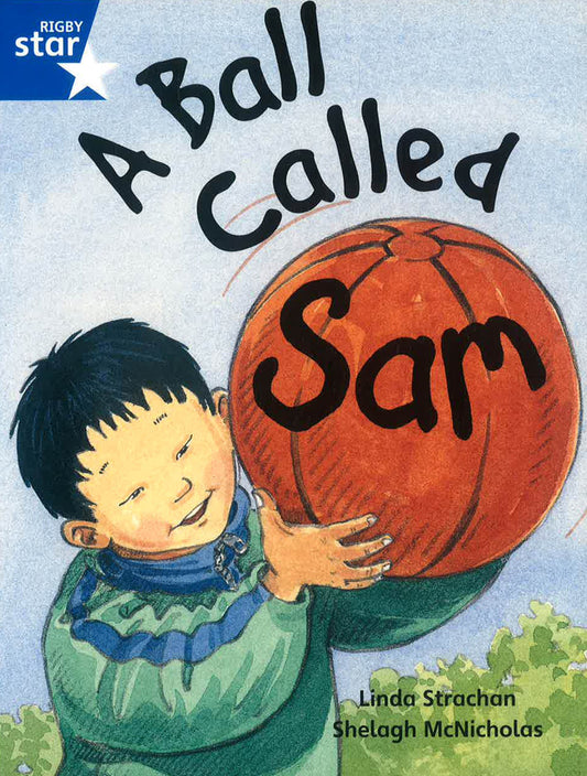 Rigby Star Guided 1 Blue Level: A Ball Called Sam Pupil Book (Single)