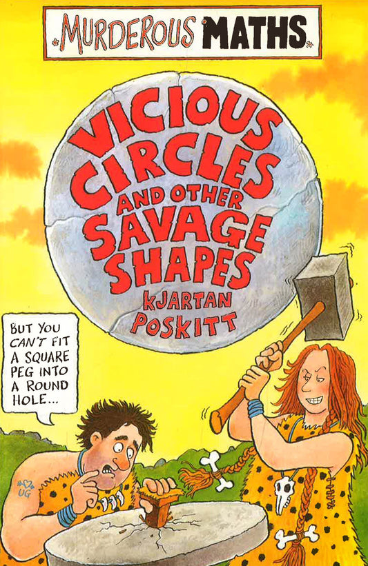 Murderous Maths: Vicious Circles And Other Savage Shapes